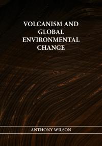 VOLCANISM AND GLOBAL ENVIRONMENTAL CHANGE